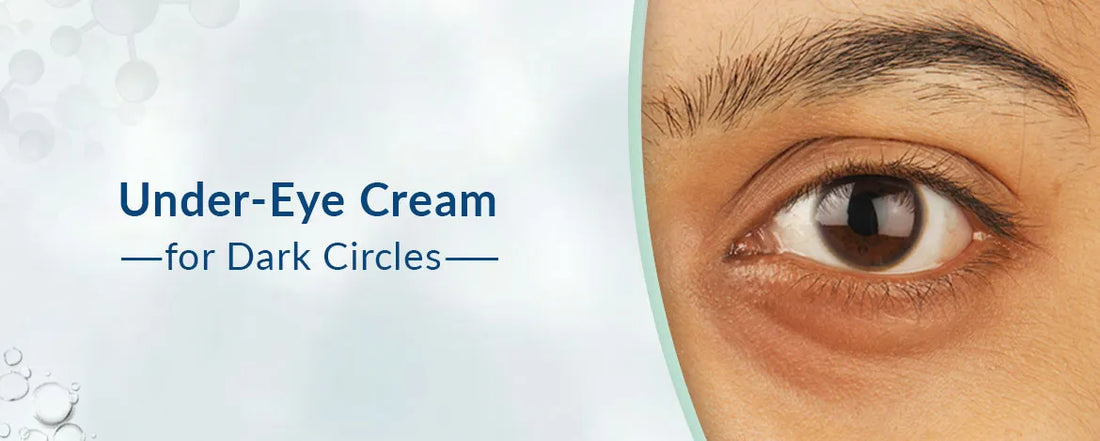 Best Under Eye Cream For Dark Circles