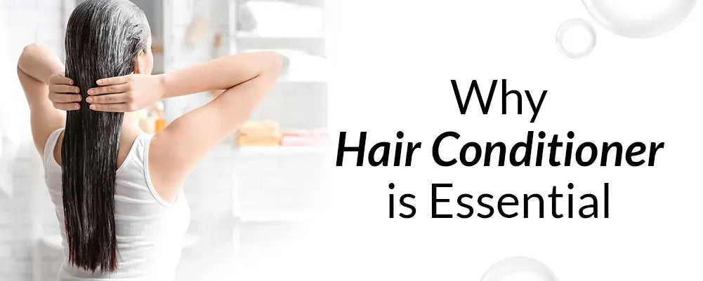 Why Hair Conditioner is Essential